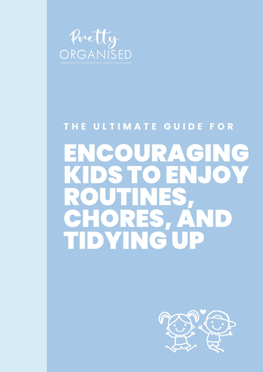 The Ultimate Guide For Encouraging Kids To Enjoy Routines, Chores, And Tidying Up